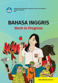 Bahasa Inggris: Work in Progress untuk SMA/SMK/MA Kelas X