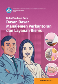 Buku Panduan Guru Dasar-Dasar Manajemen Perkantoran dan Layanan Bisnis untuk SMK/MAK Kelas X