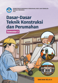 Dasar-Dasar Teknik Konstruksi dan Perumahan untuk SMK/MAK Kelas X Semester 2