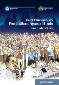 Buku Panduan Guru Pendidikan Agama Hindu dan Budi Pekerti untuk SMA/SMK Kelas X