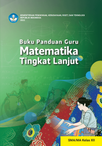 Buku Panduan Guru Matematika Tingkat Lanjut untuk SMA/MA Kelas XII