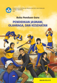 Buku Panduan Guru Pendidikan Jasmani, Olahraga, dan Kesehatan untuk SMA/MA Kelas XII