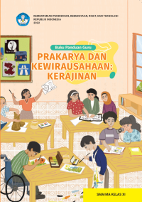 Buku Panduan Guru Prakarya dan Kewirausahaan: Kerajinan untuk SMA/MA Kelas XI