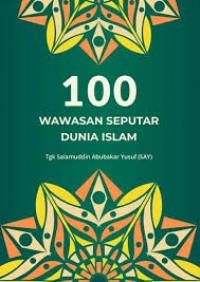 100 Wawasan Seputar Dunia Islam