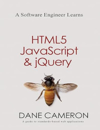 A Software Engineer Learns HTML5, JavaScript and jQuery