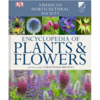 AMERICAN HORTICULTURAL SOCIETY PLANTS & FLOWERS ENCYCLOPEDIA OF