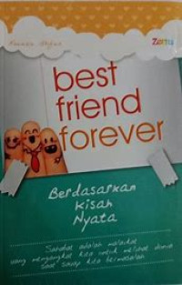 Best Friend Forever : berdasarkan kisah nyata