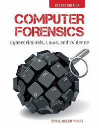 COMPUTER FORENSICS : Cybercriminals, Laws, and Evidence