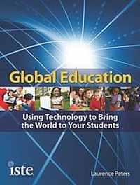 Global Education
Global education : using technology to bring the world to your students