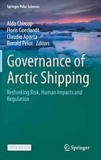 Governance of Arctic shipping : rethinking risk, human impacts and regulation