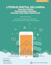 LITERASI DIGITAL KELUARGA
Teori dan Praktik Pendampingan Orangtua terhadap Anak dalam Berinternet