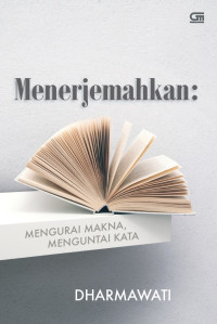 Menerjemahkan: Mengurai Makna, Menguntai Kata