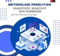 METODOLOGI PENELITIAN KUANTITATIF, KUALITATIF DAN KOMBINASI