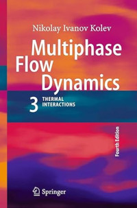 Multiphase Flow Dynamics 3 Turbulence, Gas Absorption and Release,Diesel Fuel Properties