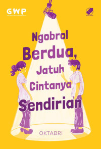 Ngobrol Berdua, Jatuh Cintanya Sendirian