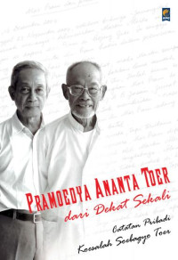 Pramoedya Ananta Toer dari dekat sekali