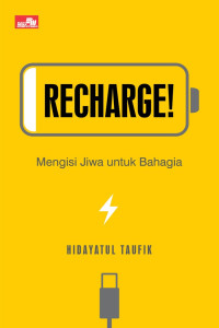 Recharge!: Mengisi Jiwa untuk Bahagia