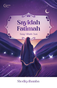 Sayidah Fatimah: Sang Mihrab Taat