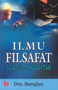 Sebuah Pengantar: ILMU FILSAFAT