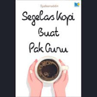 Segelas Kopi Buat Pak Guru