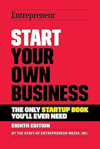 Start Your Own Business : the only startup book you'll ever need