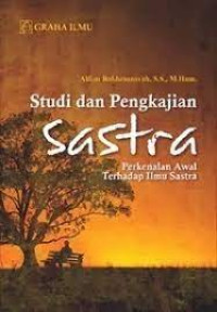 Studi dan Pengkajian Sastra Perkenalan awal terhadap ilmu sastra