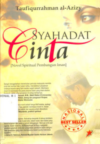 Syahadat cinta: Novel spritual pembangun iman