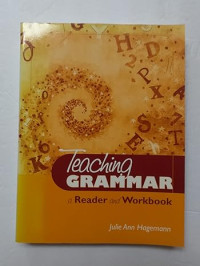 Teaching Grammar: A Reader and Workbook