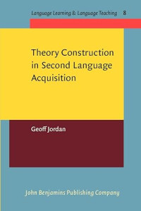 Theory Construction in Second Language Acquisition